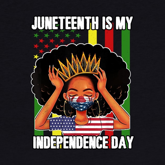 Juneteenth Is My Independence Day Black Women Afro Melanin by joneK